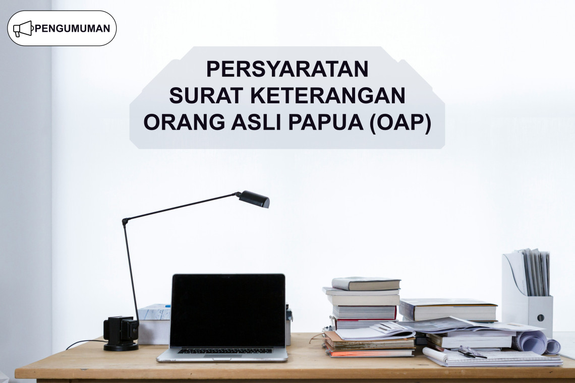 Persyaratan Pembuatan Surat Keterangan Orang Asli Papua